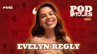 EVELYN REGLY - PODDELAS PODCAST SHOW #445