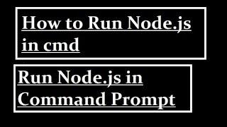 How to run Nodejs in cmd