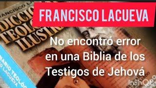 Diccionario Teológico de Francisco Lacueva ¿Qué dice sobre una Biblia de los Testigos de Jehová?