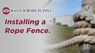 How to Install a Rope Fence