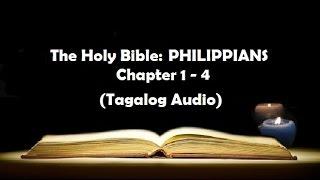 (11) The Holy Bible: PHILIPPIANS Chapter 1 - 4 (Tagalog Audio)