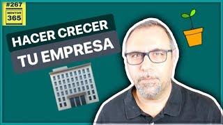 La MEJOR ESTRATEGIA para hacer CRECER TU EMPRESA - #267 - MENTOR365