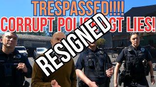 TRESPASSED UNLAWFULLY BY CORRUPT POLICE SGT - CITY OFFICIAL RESIGNS!!!