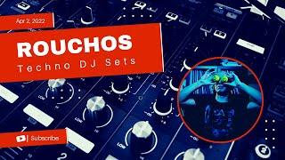 ROUCHOS - Techno, DJ Set, April 2, 2022 (Mostly Techno DJ Sets and Livestreams)