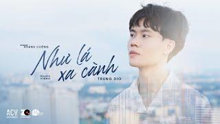 Như Lá Xa Cành - Trung Dio | Official M/V