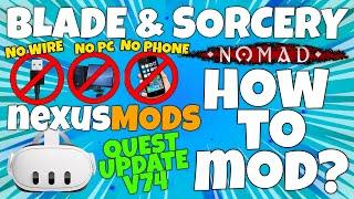 how to Install SCRIPTED & NEXUS MODS on Blade and Sorcery NOMAD - NO PC, WIRE, PHONE. Meta Quest v74