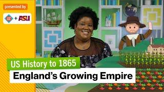 England's Growing Empire | US History to 1865 | Study Hall