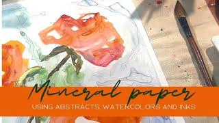 Demonstration of Mineral Paper (Stone Paper) using Acrylics,  Watercolors and Inks in my Practice