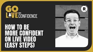 How to be more Confident on Live Video (Easy Steps)