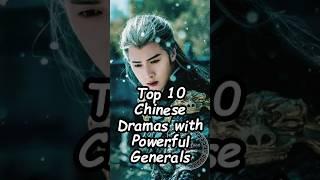 Top 10 Chinese Dramas with Powerful Generals. #wuxiadrama #cdrama2024#xukai #dramalist