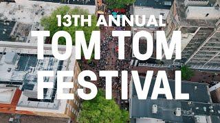 13th Annual Tom Tom Festival RECAP