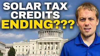 Are Solar Tax Credits Ending? | IRA Bill Under Fire