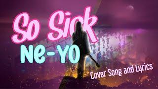 So Sick -  Ne-Yo Cover Song and Lyrics