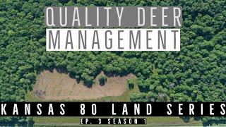 Kansas 80 Land Series, Episode 3: "Quality Deer Management"