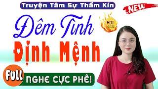 Truyện Ngắn Nghe Cực Phê - Đêm Tình Định Mệnh - Full Truyện Tâm Sự Thầm Kín 2023 #mcthuhue