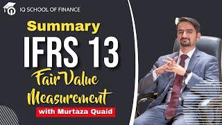 IFRS 13: Fair Value Measurment - Summary (Sir Murtaza Quaid)