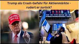 Trump als Crash-Gefahr für Aktienmärkte - rudert er zurück? Marktgeflüster