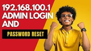 192.168.100.1 IP Address admin login and password reset