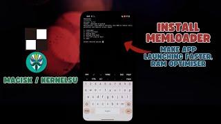 Improve System Responsiveness with Memloader Magisk