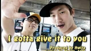 I gotta give it to you - teth, Hwita