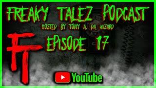 EPISODE 17 - FREAKY TALEZ PODCAST LIVE! - WITH SPECIAL GUEST BIG CITRIC