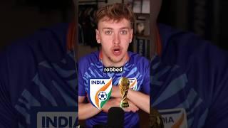 How India Was Robbed Of A World Cup