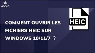 Comment ouvrir les fichiers HEIC sur Windows 10/11/7 ?