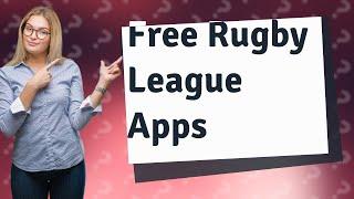 What is the free Rugby League streaming app?