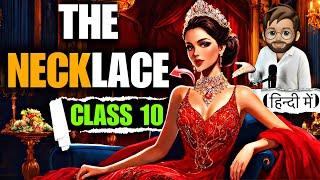 The Necklace class 10 | Full ( हिंदी में ) Explained | animation | Class 10 The Necklace English