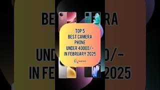 TOP 5 Best Camera Phone Under 40000/- In February 2025 | Realtech