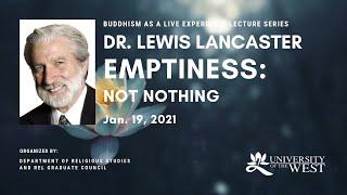 Dr. Lewis Lancaster - Emptiness: Not Nothing