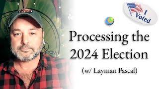 Metamodern Spirituality | Processing the 2024 Election (w/ Layman Pascal)