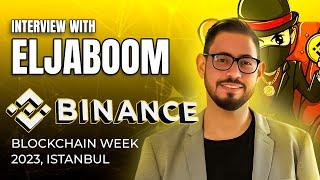 Exclusive Interview With Eljaboom at Binance Blockchain Week Istanbul 2023