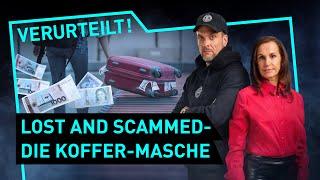 Lost and Scammed - Die Koffer-Masche | Verurteilt! - Der Gerichtspodcast