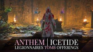 Anthem: Legionnaires Tomb Offerings | How to get 80 Power Legendary Items | Icetide Season