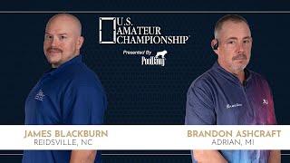 James Blackburn VS Brandon Ashcraft - 2024 U.S. Amateur Championship