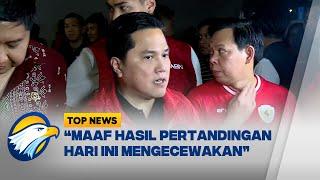 Indonesia Kalah Telak, Erick Thohir Minta Maaf [Top News]