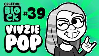 VIVZIE POP | CREATIVE BLOCK #39