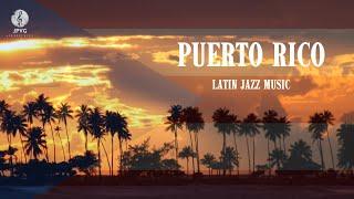 Puerto Rico Latin Jazz  | Instrumental Latin Jazz Music | Work, Dance, Study & Relax | Upbeat