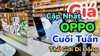 Cập nhật giá điện thoại OPPO tại Thế Giới Di Động mới nhất hôm nay cuối tuần #quyengbox