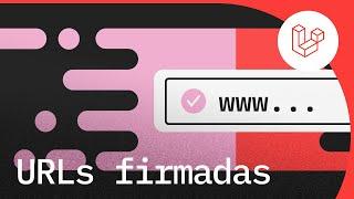 URLs Firmadas en Laravel en 5 minutos