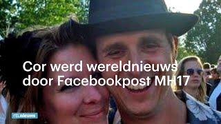 MH17-slachtoffer Cor werd wereldnieuws door Facebook