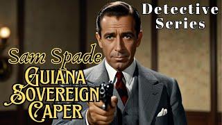 The Sam Spade Guiana Sovereign Caper | Murder Mystery | Classic detective radio shows full episode