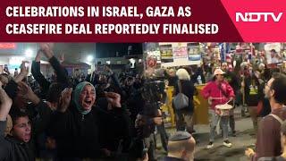 Israel Hamas Ceasefire News | Celebrations In Israel, Gaza As Ceasefire Deal Reportedly Finalised