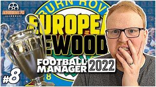 THE WORST GAME EVER? | FM22 European Ewood #8 | Blackburn Rovers | Football Manager Let's Play