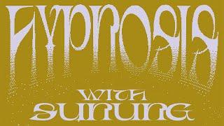 HYPNOSIS: SUNUNG DJ Set