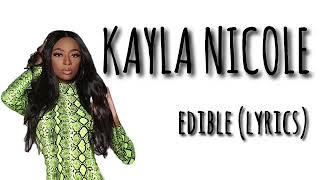 Kayla Nicole - Edible (Lyrics)