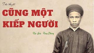 Nghe Truyện Về : CŨNG MỘT KIẾP NGƯỜI | Tùng Phong | Đọc Truyện Kênh Cô Vân