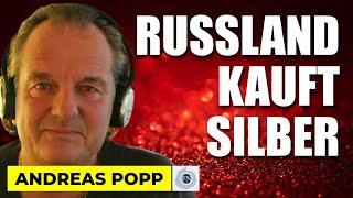 Andreas Popp: RUSSLAND KAUFT SILBER