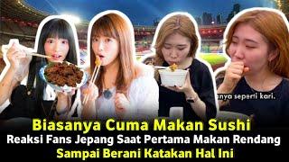 BIKIN NGILER  Reaksi Fans Cantik Jepang Saat Pertama Kali Makan Rendang JELANG INDONESIA VSJEPANG